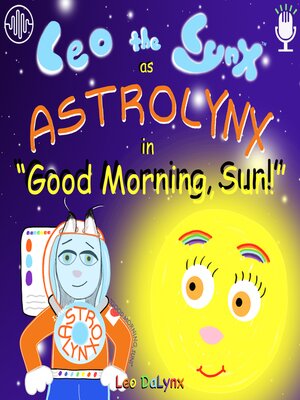 cover image of Leo the Lynx as ASTROLYNX in "Good Morning, Sun!"